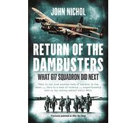 Return of the Dambusters : What 617 Squadron Did Next