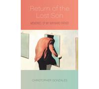 Return of the Lost Son : Memories of My Wayward Father