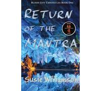 Return of the Mantra: 1 (The Blood Gift Chronicles)