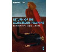 Return of the Monstrous-Feminine : Feminist New Wave Cinema