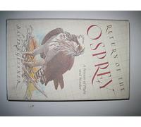 Return of the Osprey: A Season of Flight and Wonder