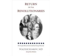 Return of the Revolutionaries: Evidence of Reincarnation and Creation of a New World