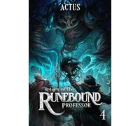 Return of the Runebound Professor 4: A Progression Fantasy Epic