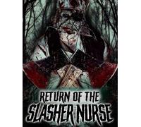Return of the Slasher Nurse