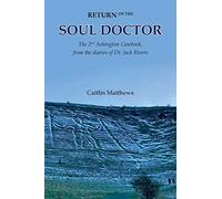 Return of the Soul Doctor: The 2nd Ashington Casebook, from the diaries of Dr. Jack Rivers