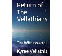 Return of The Vellathians: The Witness scroll (Vallathian Seeding: The Source Codex Series)