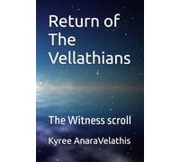 Return of The Vellathians: The Witness scroll (Vallathian Seeding: The Source Codex Series)
