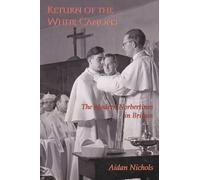 Return of the White Canons: The Modern Norbertines in England: The Modern Norbertines in Britain