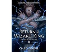 Return Of The Wizard King: The Wizard King Trilogy Book One