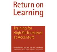 Return on Learning: Training for High Performance at Accenture