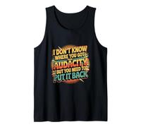 Return That Audacity to Where It Came From ------- Tank Top