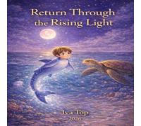 Return Through the Rising Light