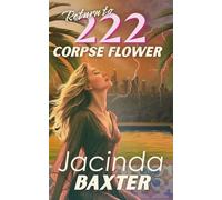Return to 222 Corpse Flower: A Dark Soap Opera Thriller of Ruthless Ambition and Dangerous Desire