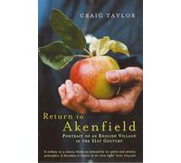Return To Akenfield: Portrait Of An English Village In The 21st Century