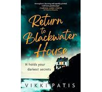 Return to Blackwater House: a haunting psychological suspense thriller that will keep you gripped for 2022