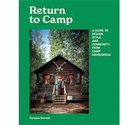 Return to Camp: A Guide to Design, Style, and Community from Camp Wandawega