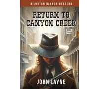 Return to Canyon Creek (Luxton Danner Westerns)