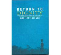 Return to Dignity (Stories of Hope, Faith,courage and Transformation)