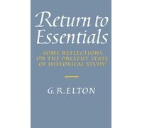 Return to Essentials: Some Reflections on the Present State of Historical Study