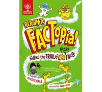 Return to FACTopia! : Follow the Trail of 400 More Facts