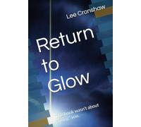 Return to Glow: This book wasn’t about “fixing” you. (For the Practitioner)