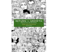 Return to Growth : How to Fix the Economy - Volume Two