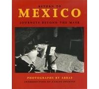 Return to Mexico - A Journey Beyond the Mask (Paper): Journeys Beyond the Mask
