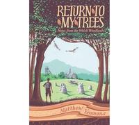 Return to My Trees: Notes from the Welsh Woodlands