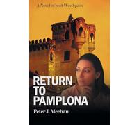 Return to Pamplona: A Lover's Quest in Post-War Spain