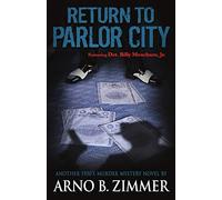 Return To Parlor City: 2 (The Parlor City Murder Mystery Trilogy)