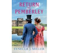 Return to Pemberley: Return to Jane Austen's world with a brilliant Regency Romance from Fenella J Miller (At Pemberley, 1)