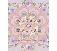 Return to Rhythm: a guided cycle syncing journal and calendar