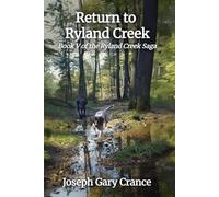 Return to Ryland Cr ook V of the Ryland Creek Saga: 5