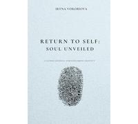 Return to Self: Soul unveiled