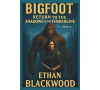 Return to Shadows in the Timberline: A Cryptid Horror and Survival Action Thriller: 6