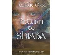 Return to Shiaba: Leaving the Land Book Two: 2