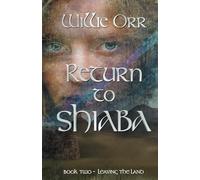 Return to Shiaba: Leaving the Land Book Two