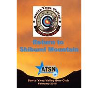 Return to Shibumi Mountain: Santa Ynez Valley Bow Club, Santa Ynez, CA, January 24, 2010