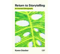 Return to Storytelling : An Inverted Ethnography