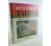 Return to Tahiti: Bligh's Second Breadfruit Voyage (Miegunyah Press Series ; No. 2)