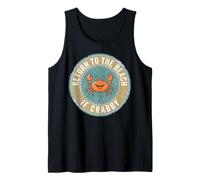 Return to The Beach If Crabby Funny Crab Tank Top