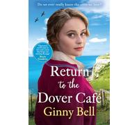 Return to the Dover Cafe: A dramatic and moving WWII historical fiction saga (The Dover Cafe Series Book 4)