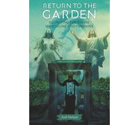 Return to the Garden: Reuniting the Divine Masculine and Feminine: 1 (The Great Awakening)
