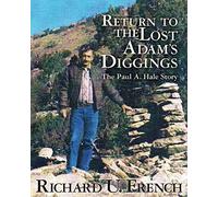Return To The Lost Adams Diggings: The Paul A. Hale Story (Black and White Version)