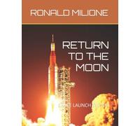 RETURN TO THE MOON: SPACE LAUNCH SYSTEM (ARTEMIS 1 PROJECT)