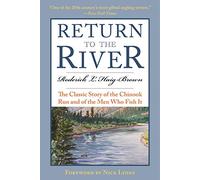 Return to the River: The Classic Story of the Chinook Run and of the Men Who Fish It