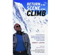 Return to the Scene of the Climb: A story of the 1st American ascent of Everest