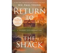 Return to the Shack : A Journey to Redemption