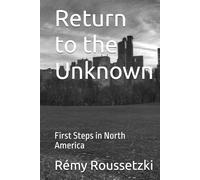 Return to the Unknown: First Steps in North America