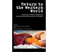 Return to the Western world: Cultural and political perspectives on the Estonian post-communist transition